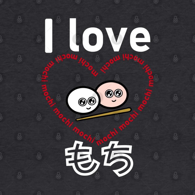 I love mochi! Kawaii illustration with "mochi" in Japanese hiragana writing by KL Chocmocc